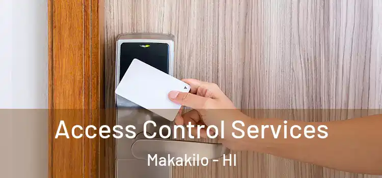 Access Control Services Makakilo - HI