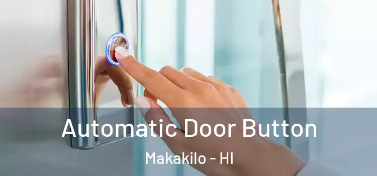 Automatic Door Button Makakilo - HI