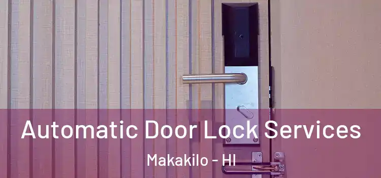 Automatic Door Lock Services Makakilo - HI