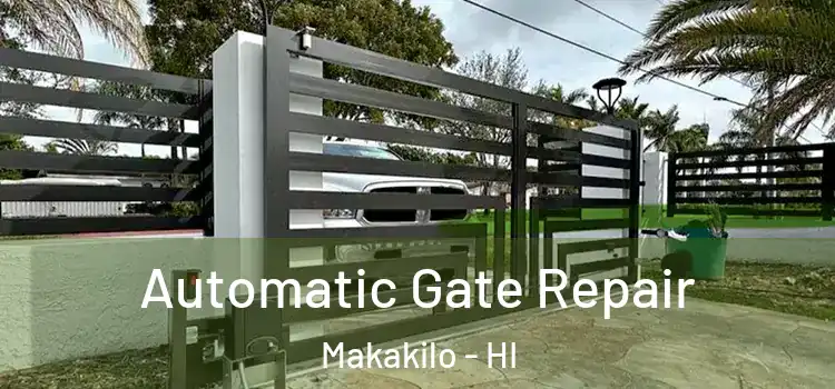 Automatic Gate Repair Makakilo - HI