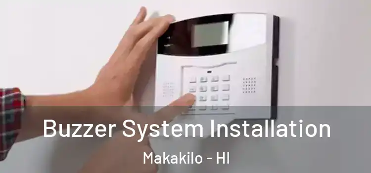 Buzzer System Installation Makakilo - HI