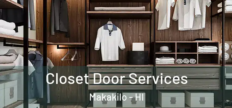 Closet Door Services Makakilo - HI