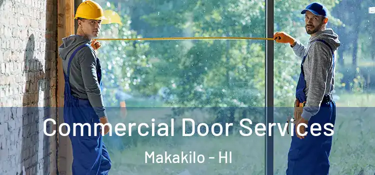 Commercial Door Services Makakilo - HI