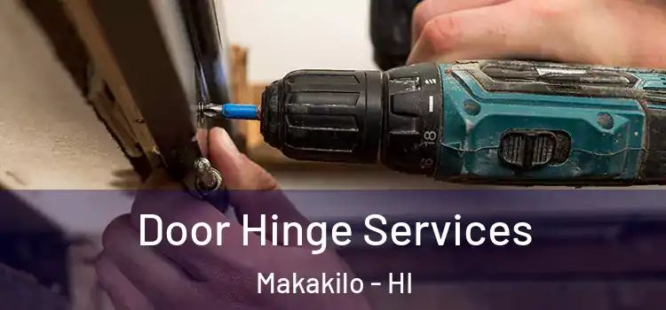 Door Hinge Services Makakilo - HI
