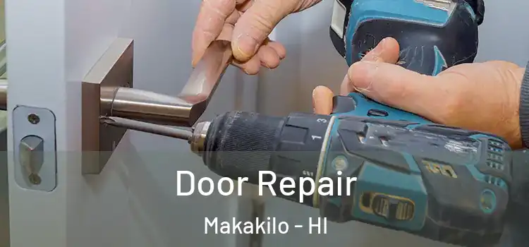 Door Repair Makakilo - HI