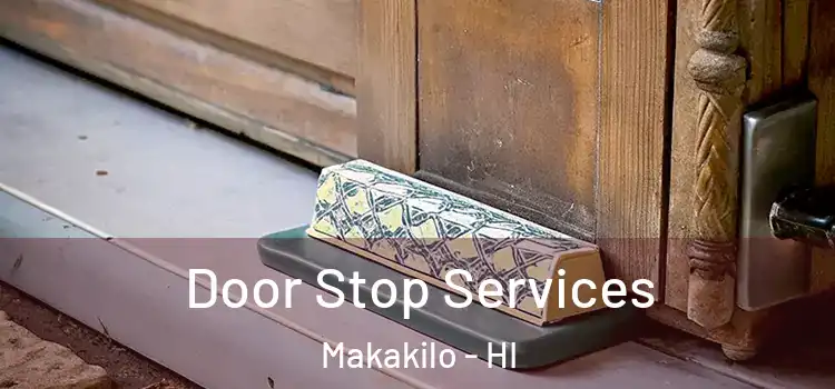 Door Stop Services Makakilo - HI