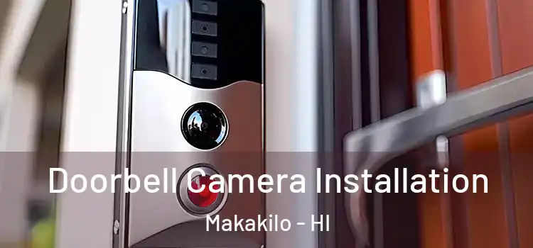  Doorbell Camera Installation Makakilo - HI