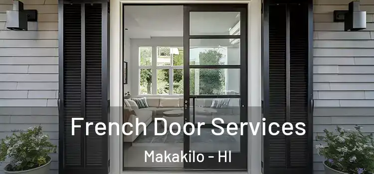French Door Services Makakilo - HI