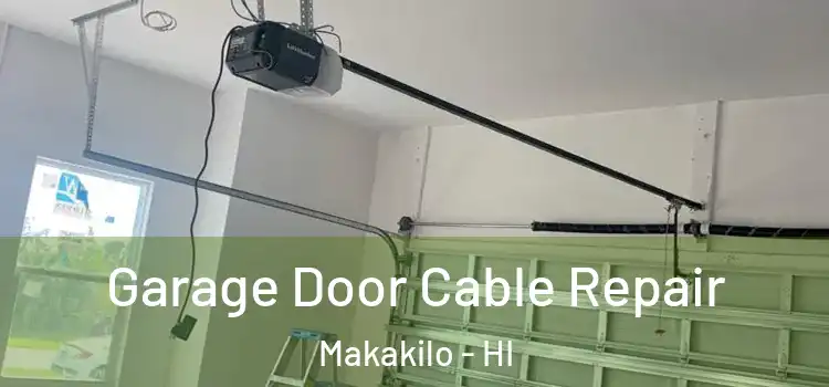  Garage Door Cable Repair Makakilo - HI