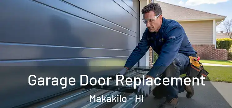  Garage Door Replacement Makakilo - HI