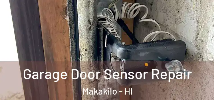 Garage Door Sensor Repair Makakilo - HI