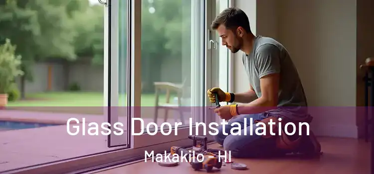 Glass Door Installation Makakilo - HI