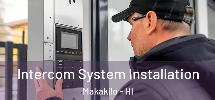 Intercom System Installation Makakilo - HI