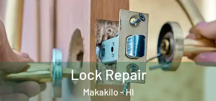Lock Repair Makakilo - HI
