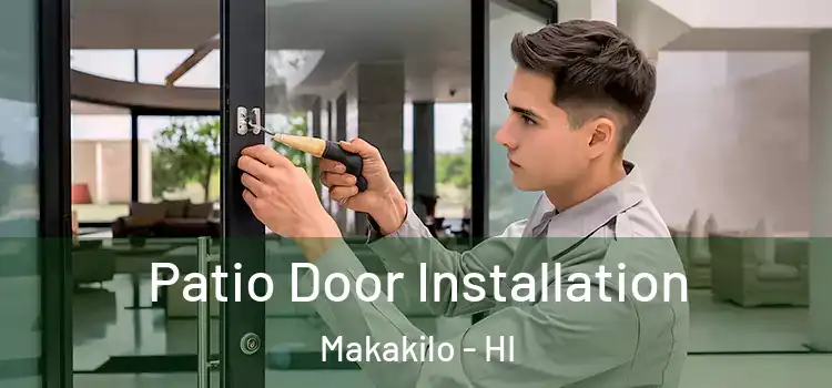 Patio Door Installation Makakilo - HI