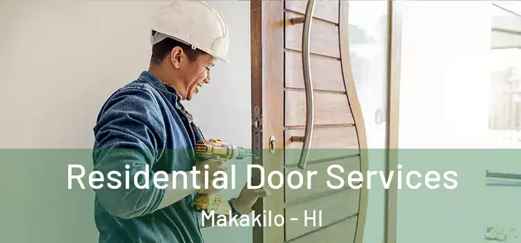 Residential Door Services Makakilo - HI