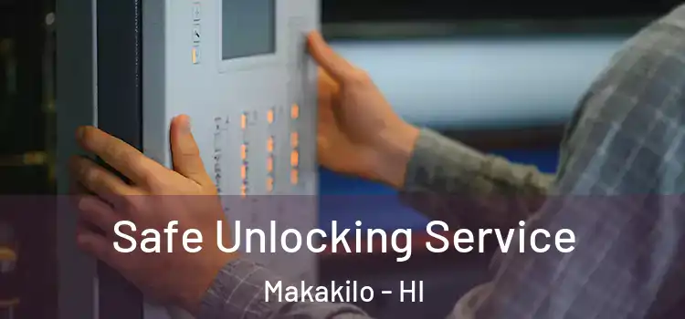 Safe Unlocking Service Makakilo - HI