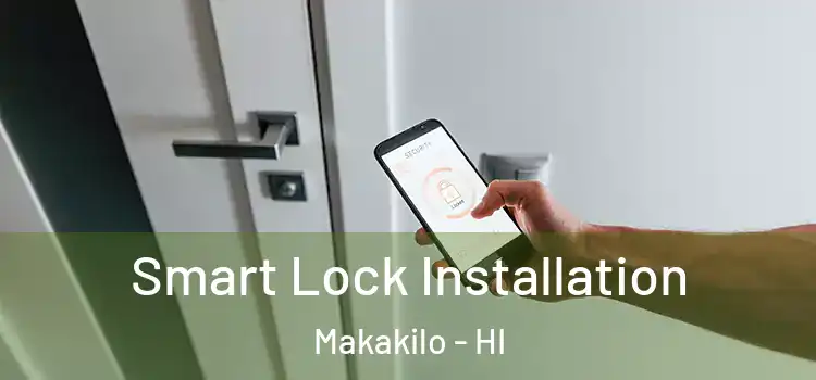 Smart Lock Installation Makakilo - HI